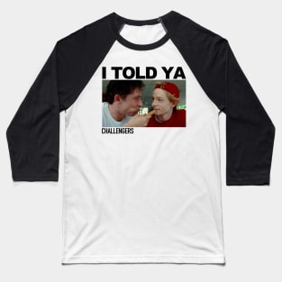 Mike and Josh I Told Ya Challengers Baseball T-Shirt